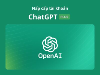 Nâng cấp ChatGPT Plus chính chủ