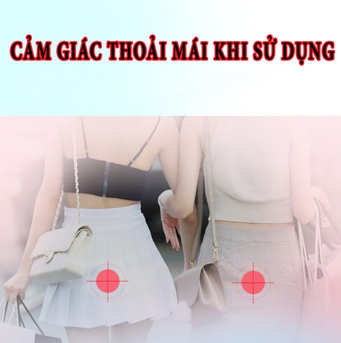 Cảm giác thoải mái khi sử dụng